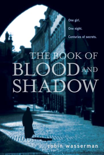 The Book of Blood and Shadow - Robin Wasserman