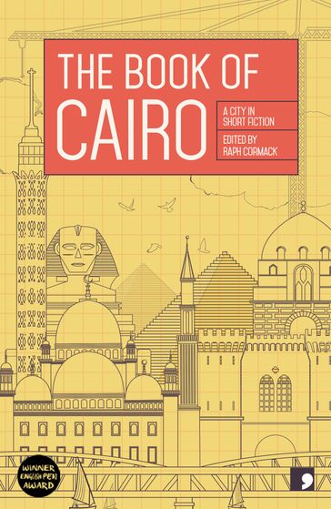 The Book of Cairo - Ahmed Naji - Areej Gamal - Eman Abdelrahim - Hassan Abdel Mawgoud - Hatem Hafez - Hend Ja