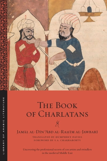 The Book of Charlatans - Jamal al-Din ?Abd al-Ra?im al-Jawbari - Humphrey Davies - S. A. Chakraborty