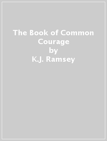 The Book of Common Courage - K.J. Ramsey