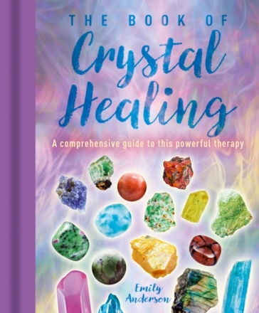 The Book of Crystal Healing - Emily Anderson