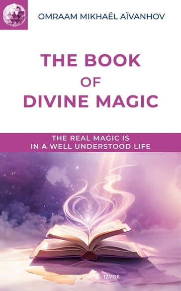 The Book of Divine Magic - Omraam Mikhael Aivanhov