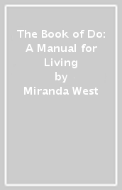 The Book of Do: A Manual for Living