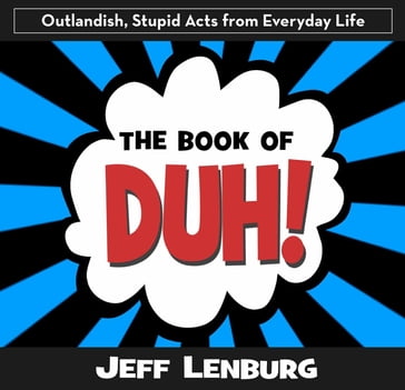 The Book of Duh! - Jeff Lenburg