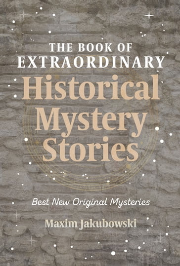 The Book of Extraordinary Historical Mystery Stories - Maxim Jakubowski