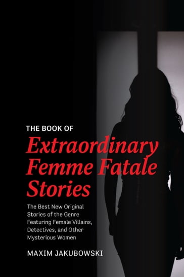 The Book of Extraordinary Femme Fatale Stories - Maxim Jakubowski