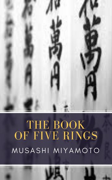 The Book of Five Rings - Miyamoto Musashi - MyBooks Classics