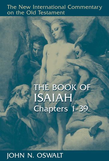 The Book of Isaiah, Chapters 139 - John N. Oswalt