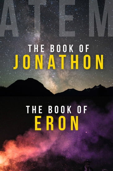 The Book of Jonathon and The Book of Eron - Atem