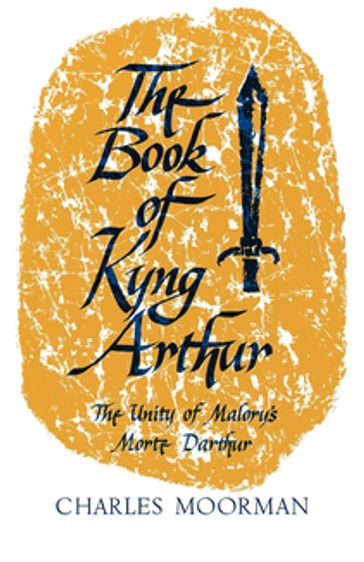 The Book of Kyng Arthur - Charles Moorman