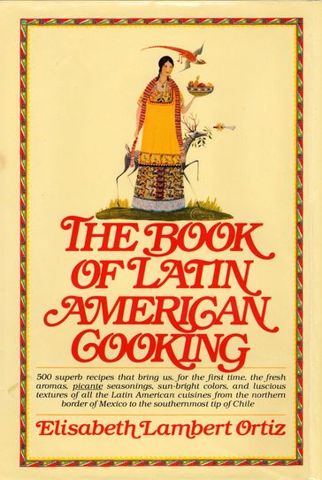 The Book of Latin American Cooking - Elisabeth Lam Ortiz