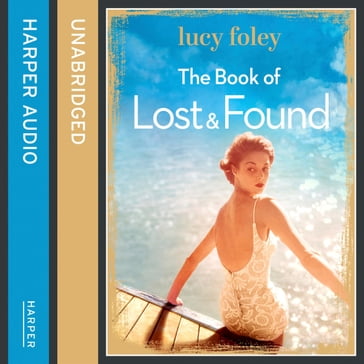 The Book of Lost and Found: Sweeping, captivating, perfect summer reading - Lucy Foley