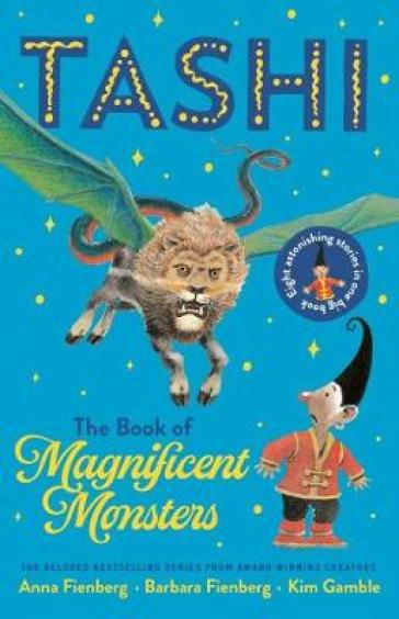 The Book of Magnificent Monsters: Tashi Collection 2 - Anna Fienberg - Barbara Fienberg