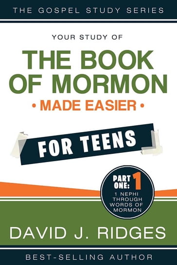 The Book of Mormon Made Easier For Teens - David J. Ridges