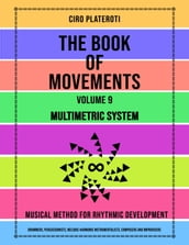 The Book of Movements / Volume 9: Multimetric System