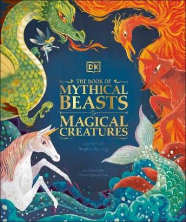 The Book of Mythical Beasts and Magical Creatures - DK - Stephen Krensky