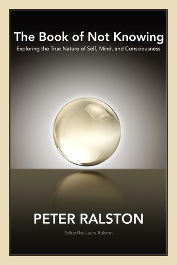 The Book of Not Knowing - Peter Ralston