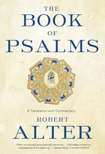 The Book of Psalms: A Translation with Commentary - Robert Alter