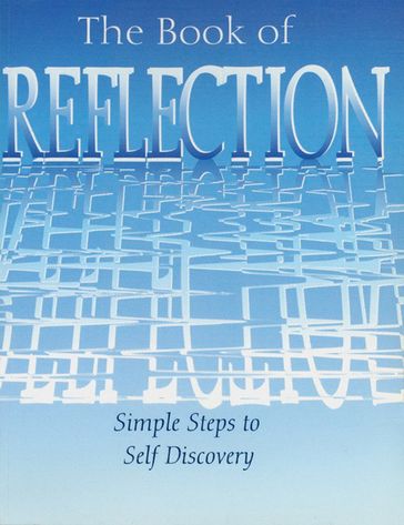 The Book of Reflection: Simple Steps to Self Discovery - Arcturus Publishing