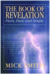 The Book of Revelation: Plain, Pure and Simple