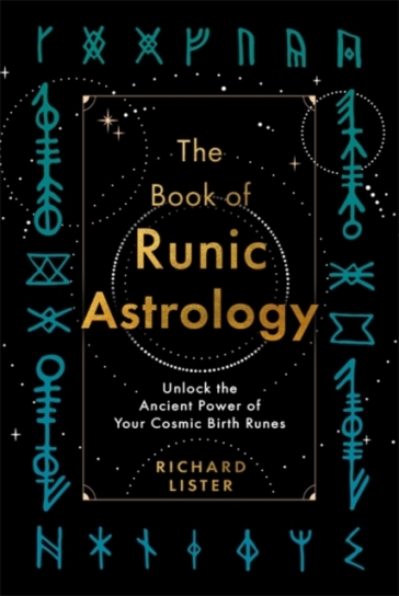 The Book of Runic Astrology - Richard Lister
