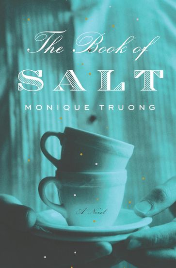 The Book of Salt - Monique Truong