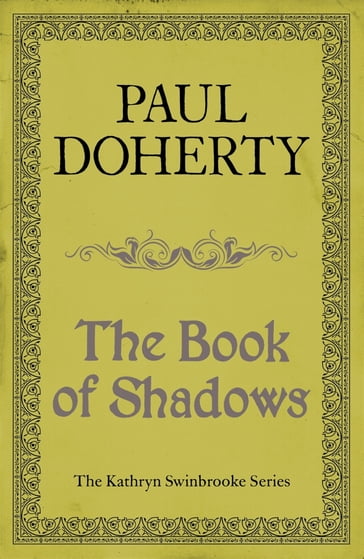 The Book of Shadows (Kathryn Swinbrooke Mysteries, Book 4) - Paul Doherty