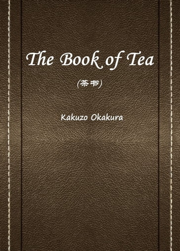 The Book of Tea() - Kakuzo Okakura