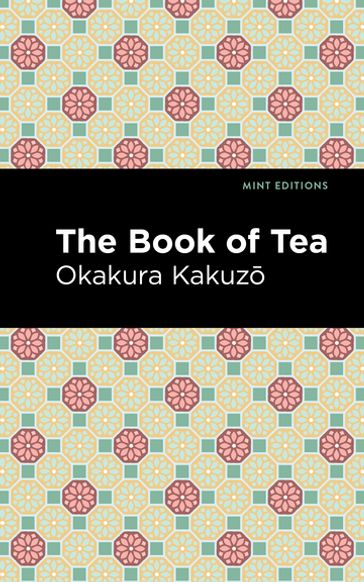 The Book of Tea - Okakura Kakuz - Mint Editions