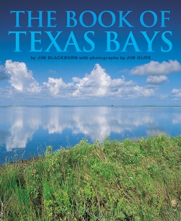 The Book of Texas Bays - James B. Blackburn Jr. - Jim Olive