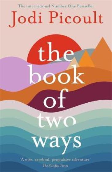 The Book of Two Ways: The stunning bestseller about life, death and missed opportunities - Jodi Picoult