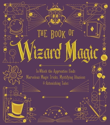 The Book of Wizard Magic - Inc. Sterling Publishing Co.