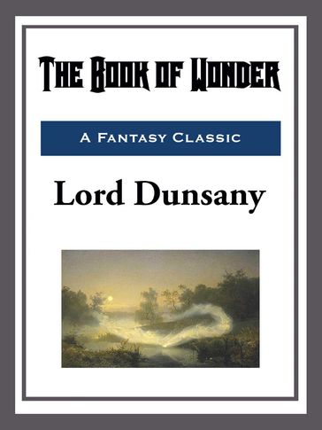 The Book of Wonder - Dunsany Lord