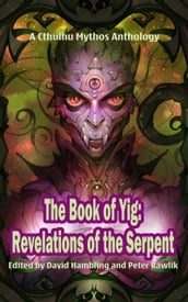 The Book of Yig: Revelations of the Serpent