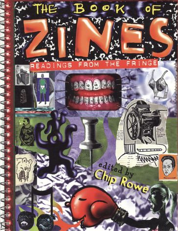 The Book of Zines: Readings from the Fringe - Chip Rowe