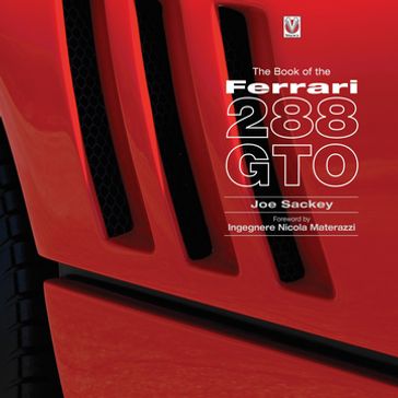 The Book of the Ferrari 288 GTO - Joe Sackey - Nicola Materazzi