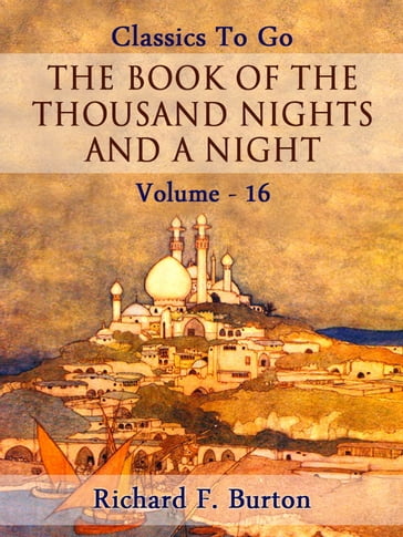The Book of the Thousand Nights and a Night  Volume 16 - Richard F. Burton