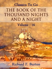 The Book of the Thousand Nights and a Night  Volume 16