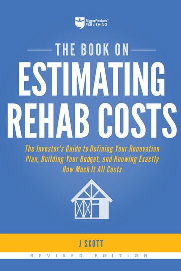 The Book on Estimating Rehab Costs - J Scott