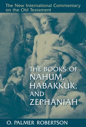 The Books of Nahum, Habakkuk, and Zephaniah