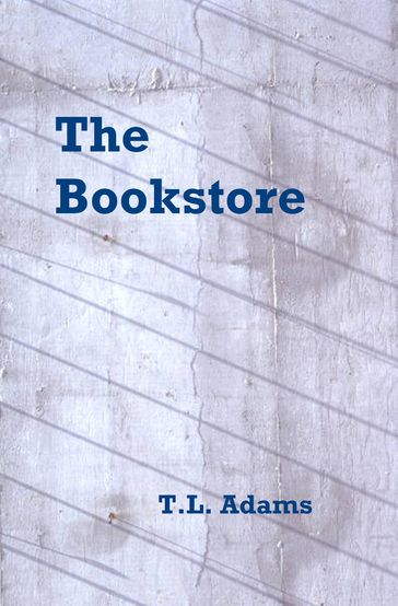 The Bookstore - T.L. Adams