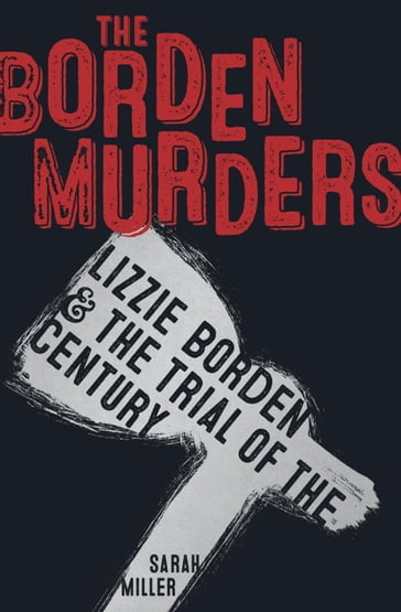 The Borden Murders - Sarah Miller