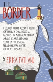 The Border - A Journey Around Russia