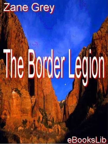 The Border Legion - Zane Grey