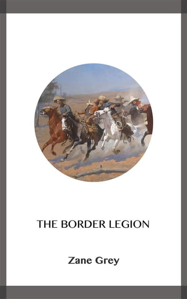 The Border Legion - Zane Grey