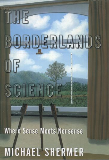 The Borderlands of Science - Michael Shermer