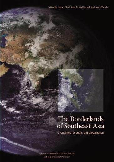 The Borderlands of Southeast Asia - BRUCE VAUGHN - James Clad - Sean M McDonald