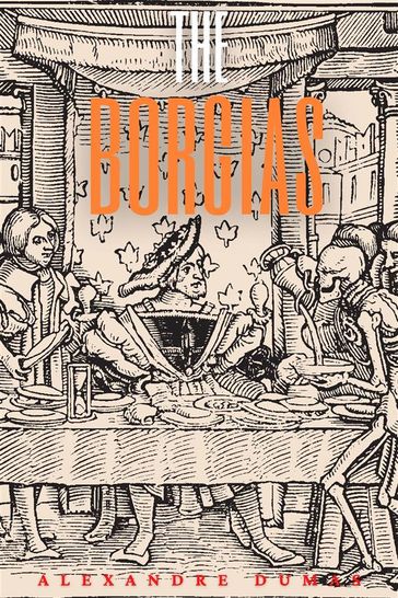 The Borgias (Annotated) - Alexandre Dumas - Muhammad Humza