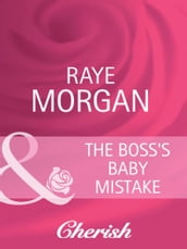 The Boss s Baby Mistake (Mills & Boon Cherish)