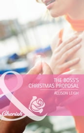 The Boss s Christmas Proposal (Back in Business, Book 6) (Mills & Boon Cherish)